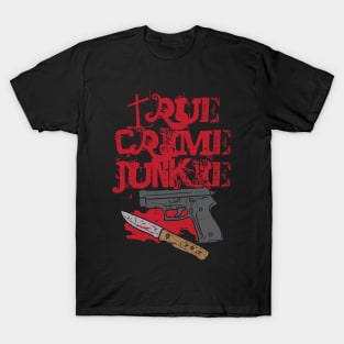 True Crime Junkie T-Shirt